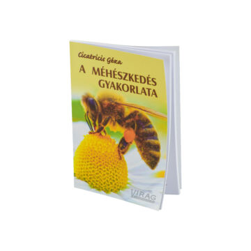 A méhészkedés gyakorlata