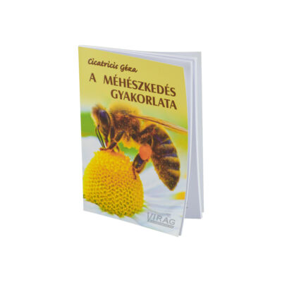 A méhészkedés gyakorlata